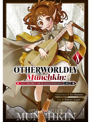 cover image of Otherworldly Munchkin: Let's Speedrun the Dungeon with Only 1 HP！, Volume 8